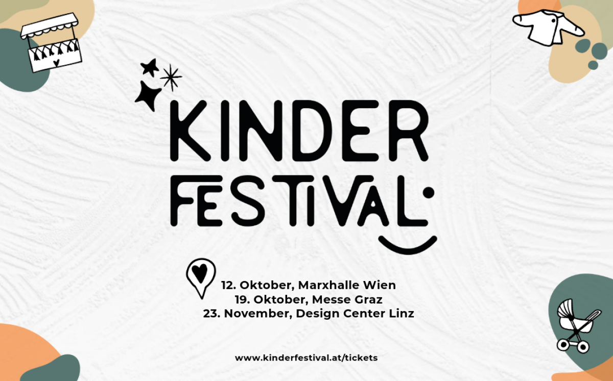 KINDERFESTIVAL TERMINE HERBST 2024
12. Oktober, Marxhalle Wien
19. Oktober, Messe Graz
23. November, Design Center Linz
www.kinderfestival/tickets