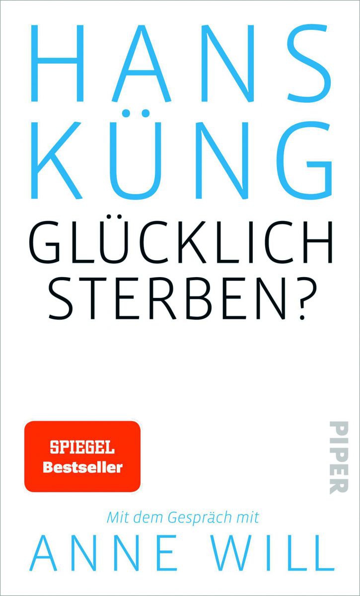 Hans Küng
Glücklich Sterben?