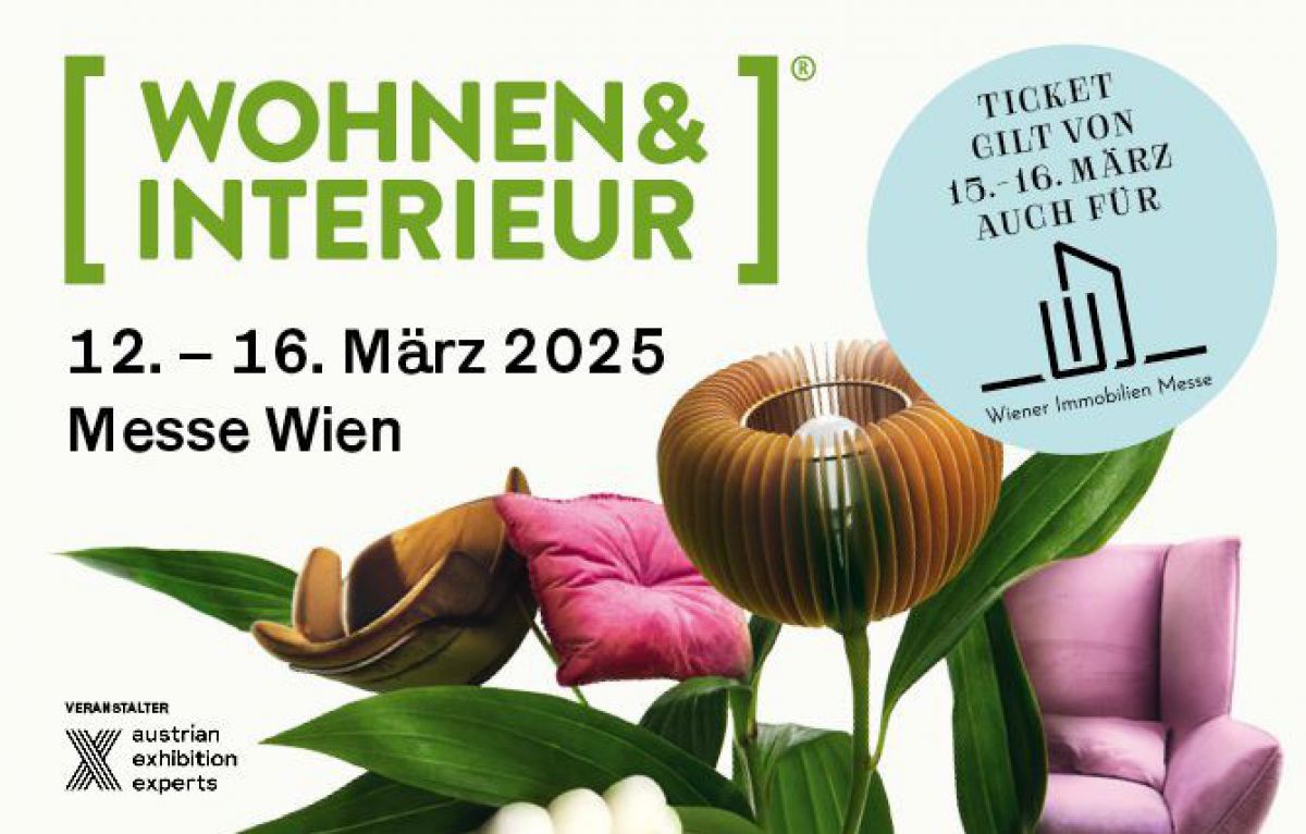 WOHNEN & INTERIEUR
12.-16. März 2025 | Messe Wien