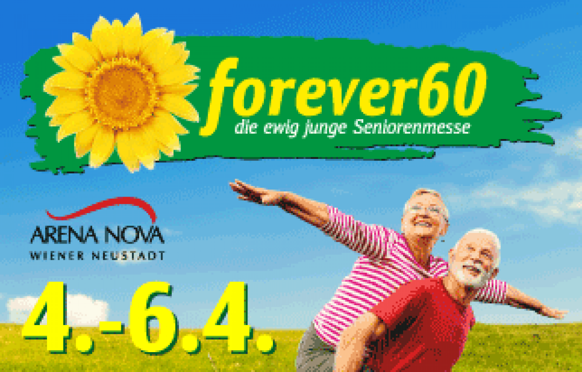 forever60 - die ewig junge Seniorenmesse | ARENA NOVA WIENER NEUSTADT | 4. bis 6. April 2025